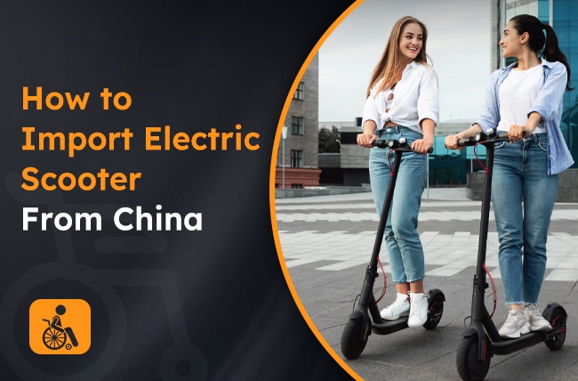 how to import electric scooter from China